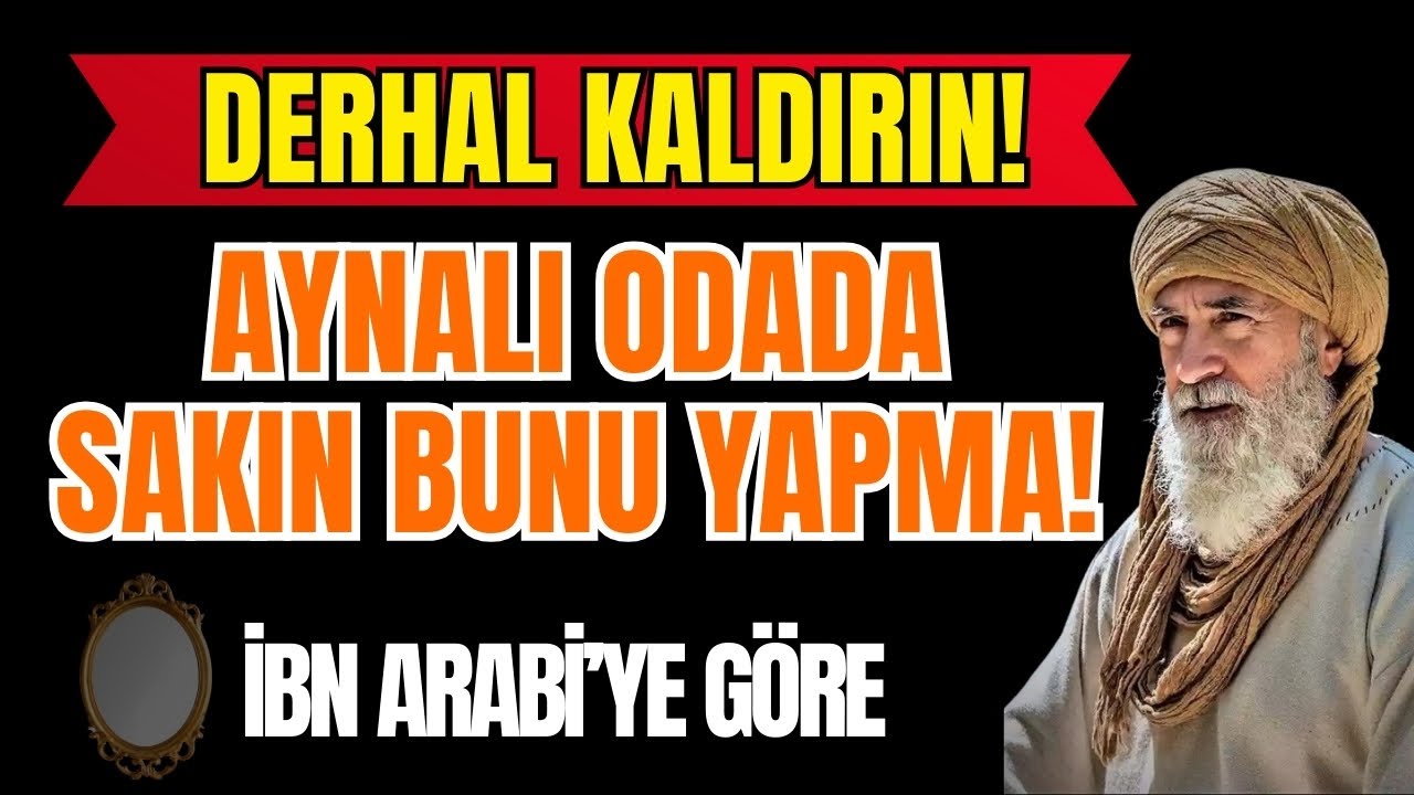 Aynanın Olduğu Odada Sakın Bunu Yapma! – İbn Arabî’ye Göre