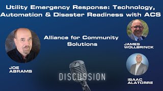 Revolutionizing Utility Emergency Response: Technology, Automation & Disaster Readiness with ACS