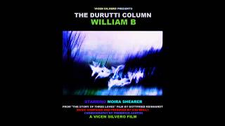 The Durutti Column - William B