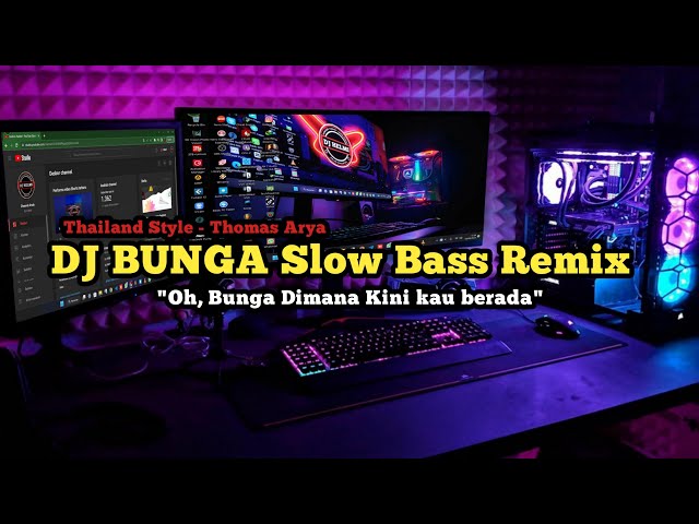 DJ TERBARU Thailand Style Ses SLOW BASS REMIX❗️ Bunga ( DJ Helmi Remix ) class=