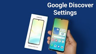 Samsung Galaxy M06 5G - Google Discover Settings