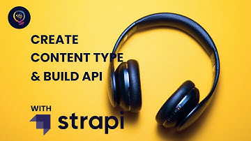 Create content types and build an API with Strapi