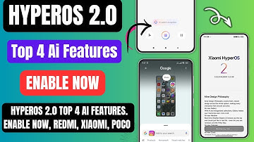 HyperOS 2.0 Top 4 New Ai Features, Enable Now in Any Redmi, Xiaomi, POCO Device