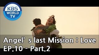 Angel's Last Mission: Love | 단 하나의 사랑 EP.10 - Part.2 [ENG]