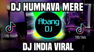 Dj India Humnava Mere Remix Viral Tiktok Terbaru 2023