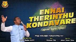 Ennai therinthu kondavare | New Tamil Christian Worship song | Pastor Peter Justus HLIPC | Tuticorin