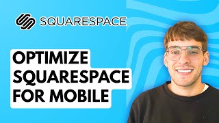 How to Optimize Squarespace for Mobile [2026 Full Guide]