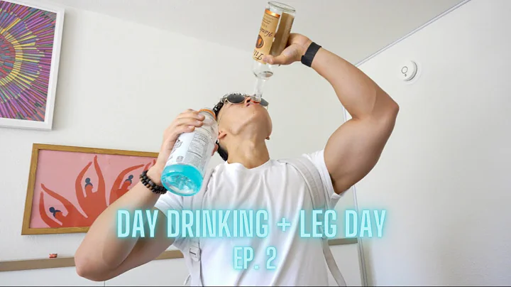 DAY DRINKING + LEG DAY | EP.2