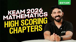 Celebrity KEAM 2026 Mathematics - High Scoring Chapters | Xylem KEAM Net Worth