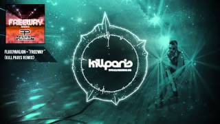Flux Pavilion - "Freeway (Kill Paris Remix)" [Kill Paris Official]