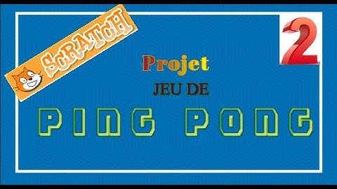 Tutoriel N° 2 : Create a Ping Pong game in scratch 2,0