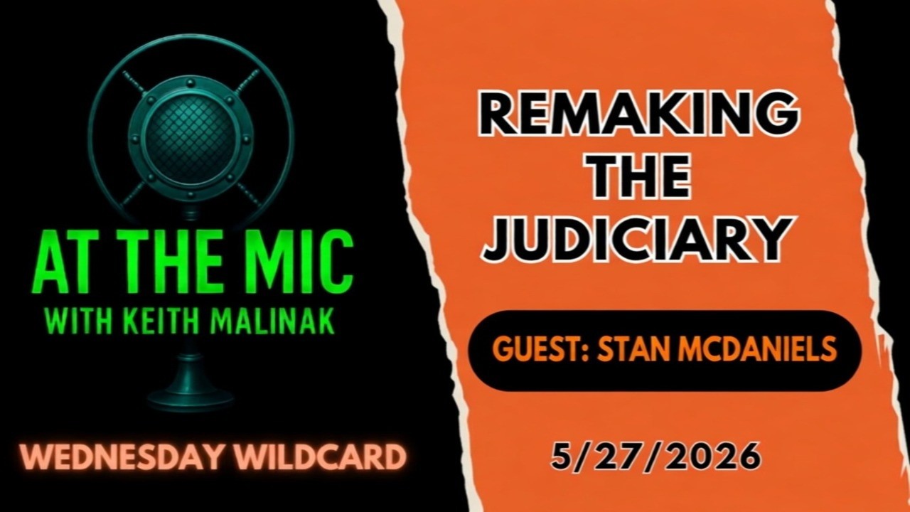 ATM WILDCARD: Remaking The Judiciary - Guest: Stan McDaniels  (5/27/2026)