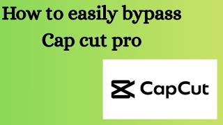 How to Bypass Capcut Pro the Easy Way!