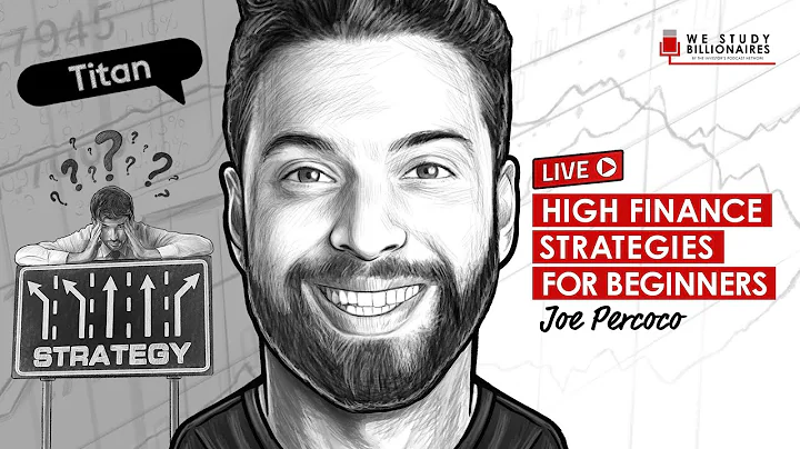 High Finance Strategies for Beginners w/ Joe Perco...