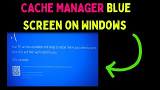 How to Fix CACHE_MANAGER Blue Screen on Windows 11