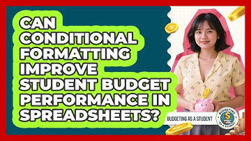 Can Conditional Formatting Improve Student Budget Performance In Spreadsheets?