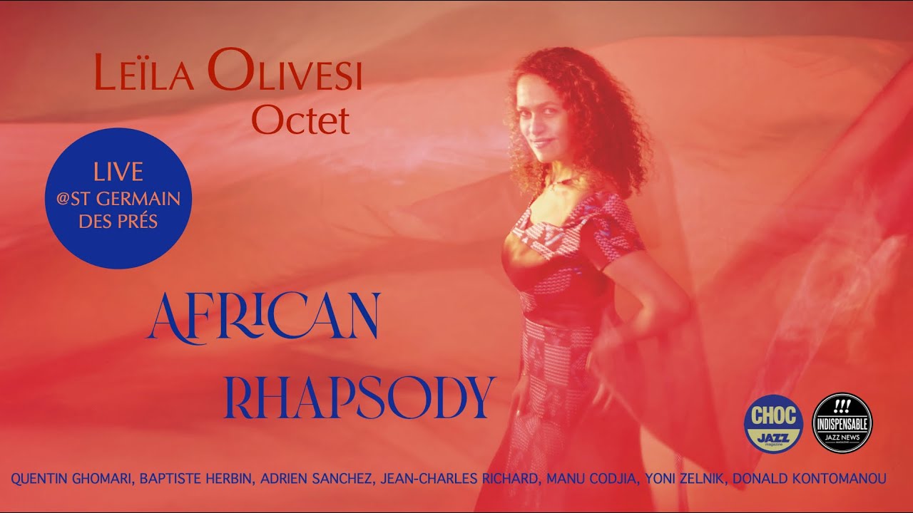 AFRICAN RHAPSODY - LEÏLA OLIVESI OCTET - LIVE @ ST GERMAIN DES PRÉS JAZZ FESTIVAL