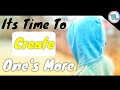 It's time to create one's more | vlog no 11 | You look