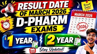 Result Date of March 2026 D-Pharm Exams 1 & 2 year old And New syllabus