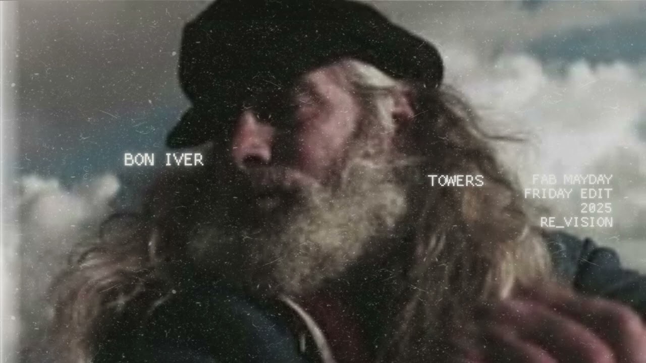 Bon Iver - Towers - Fab Mayday Friday Edit (2025 Re_Vivion)