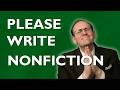 I M Politely Begging You To Write Nonfiction I M Politely Begging You To Write Nonfiction