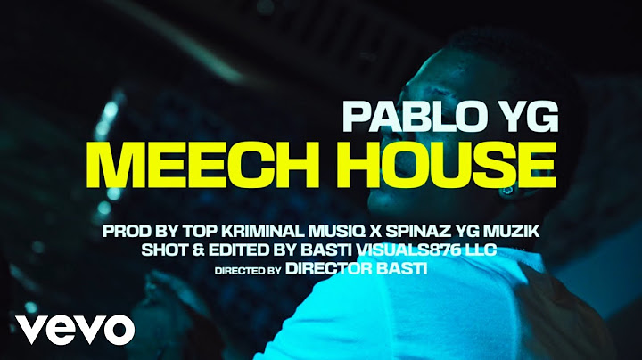 Pablo YG, Top Kriminal - Meech House (Official Music Video)