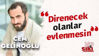 Cem Gelinoğlu: Yanıma gelip öyle bir şey söyledi ki… | Hakan Gence ile Sıkı Muhabbet