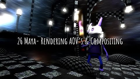 26 Maya  Rendering AOVs and Compositing