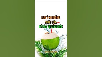 Lưu ý khi uống nước dừa để bảo vệ sức khoẻ. #shorts #suckhoe