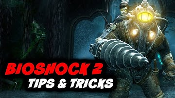 ✅ Bioshock 2 Tips and Tricks - Bioshock 2 Guide
