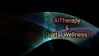 AiTherapy and Digital Wellness