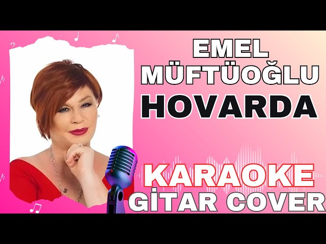 Emel Müftüoğlu - Hovarda (Gitar Cover KARAOKE)