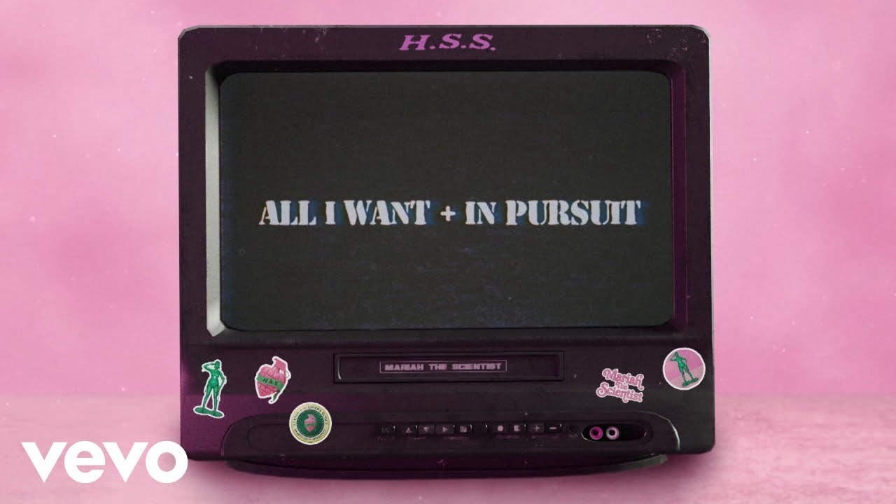Mariah the Scientist - All I Want + In Pursuit