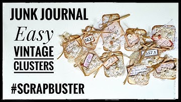 Junk Journal -  Easy Vintage Clusters - #scrapbuster