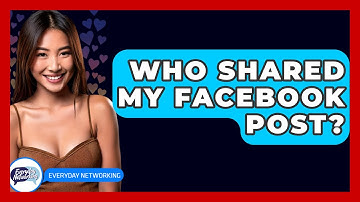 Who Shared My Facebook Post? - Everyday-Networking