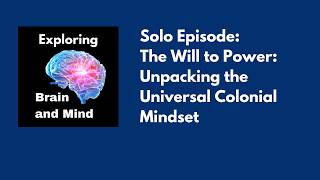 The Will to Power: Unpacking the Universal Colonial Mindset