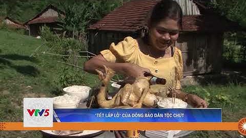 "TẾT LẤP LỖ" CỦA ĐỒNG BÀO DÂN TỘC CHỨT | VTV5