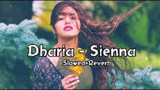 Dharia - Sienna (Slowed+Reverb) | Slow + Reverb | New Song 18 August 2022