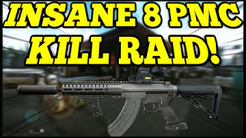 INSANE 8 PMC KILL RAID! - Escape From Tarkov 12.11