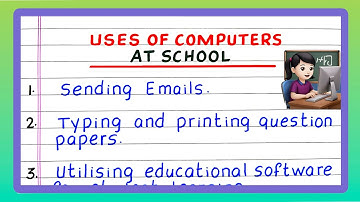 Uses of Computer at School | Five Uses of Computer at School | 5 Uses of Computers at School