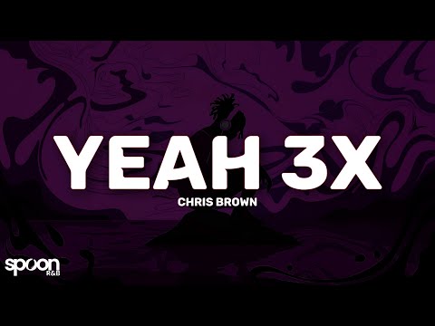 Chris Brown - Yeah 3x (Lyrics)