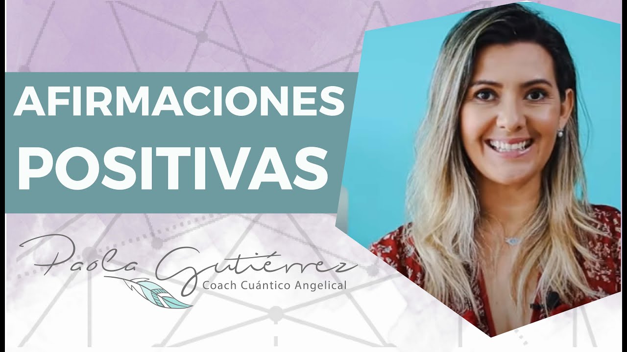 El poder de las Afirmaciones positivas ''YO SOY, YO DECRETO'' con Paola ...