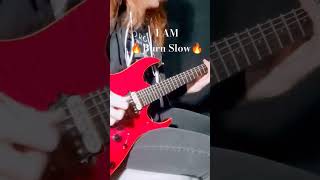 I AM - 🔥Burn Slow🔥 #iam #burnslow #guitarcover #guitar #guitarist #guitarplayer #music