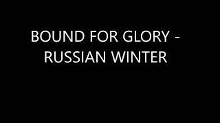 Watch Bound For Glory Russian Winter video