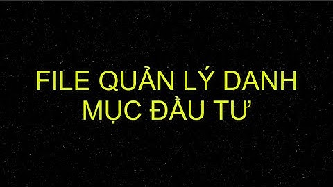 File excel mua bán và quản lý danh mục đầu tư | Đầu tư Chứng khoán