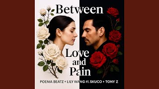 Between Love and Pain (feat. Lily Wang)