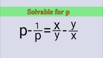 p-1/p=x/y-y/x #Solvableforp #DifferentialEquations L451