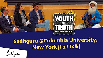 Sadhguru at Columbia University, New York - Youth and Truth, Apr 29, 2019 [Full Talk]