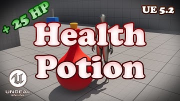 Quick and Easy Health Potion Tutorial - Unreal Engine 5.2