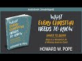 What every christian needs to know  howard pope  christian audiobook